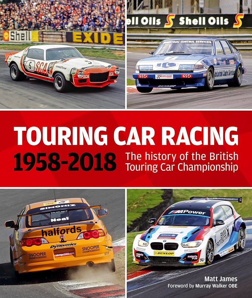 Touring Car Racing: 1958-2018: The History of the British Touring