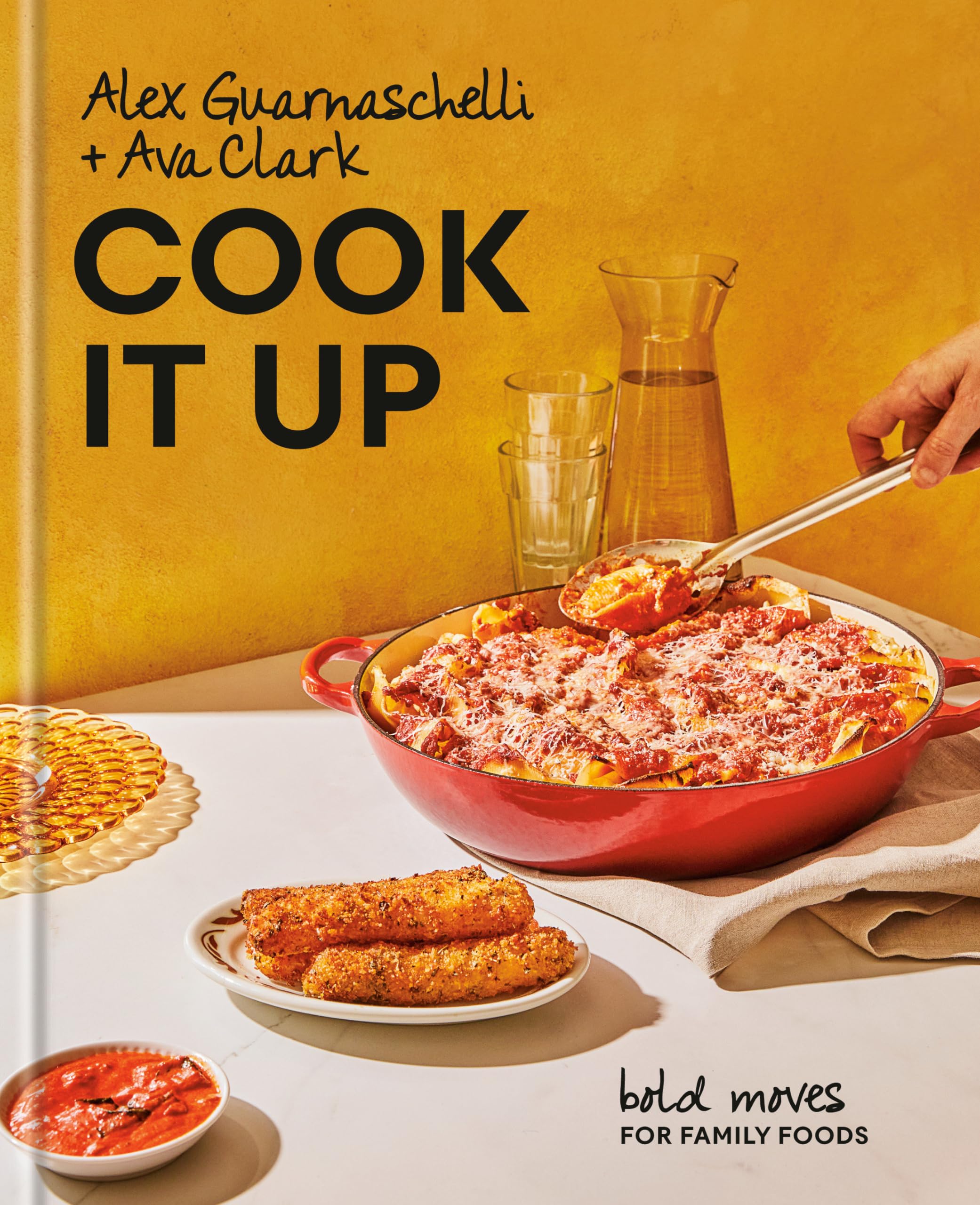 Cook It Up: Bold Moves for Family Foods: A Cookbook: Guarnaschelli