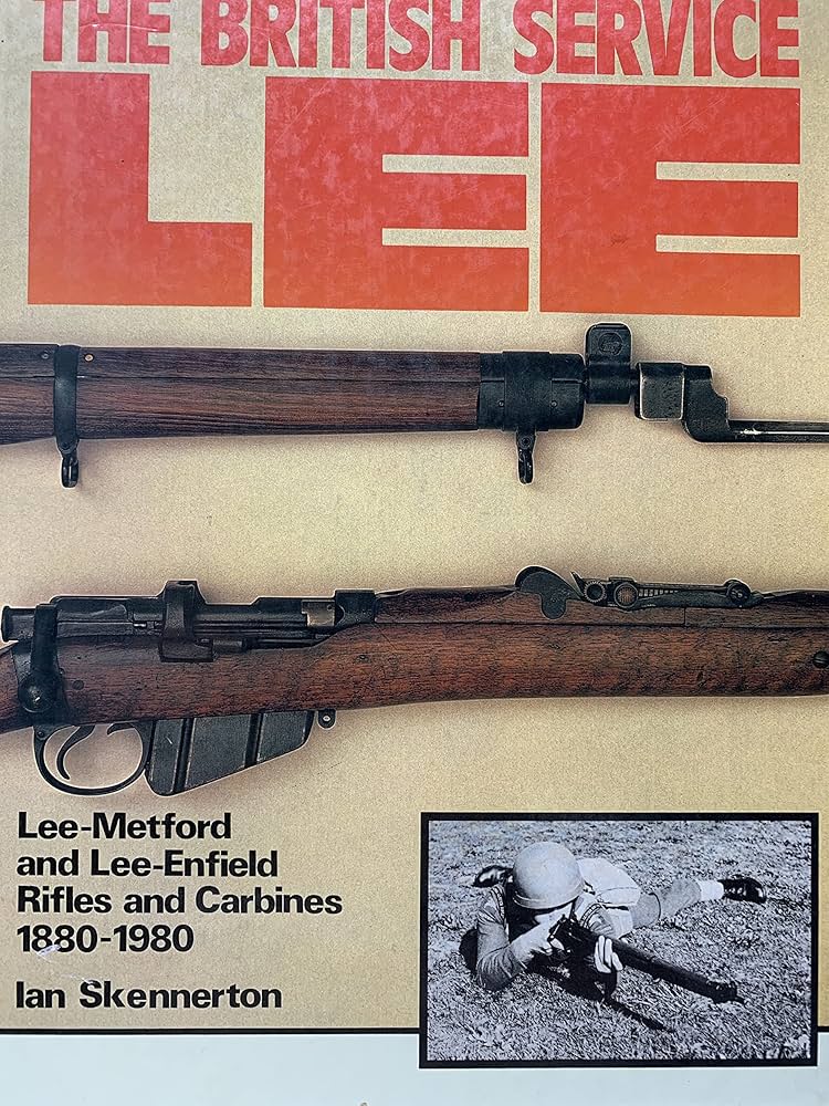 The British Service Lee: Lee-Metford and Lee-Enfield Rifles