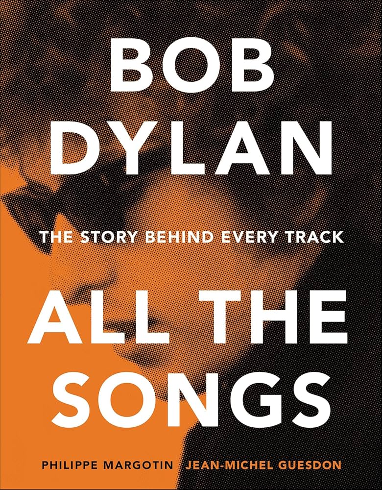 Bob Dylan—All the Songs: The Story Behind Every Track - Kindle