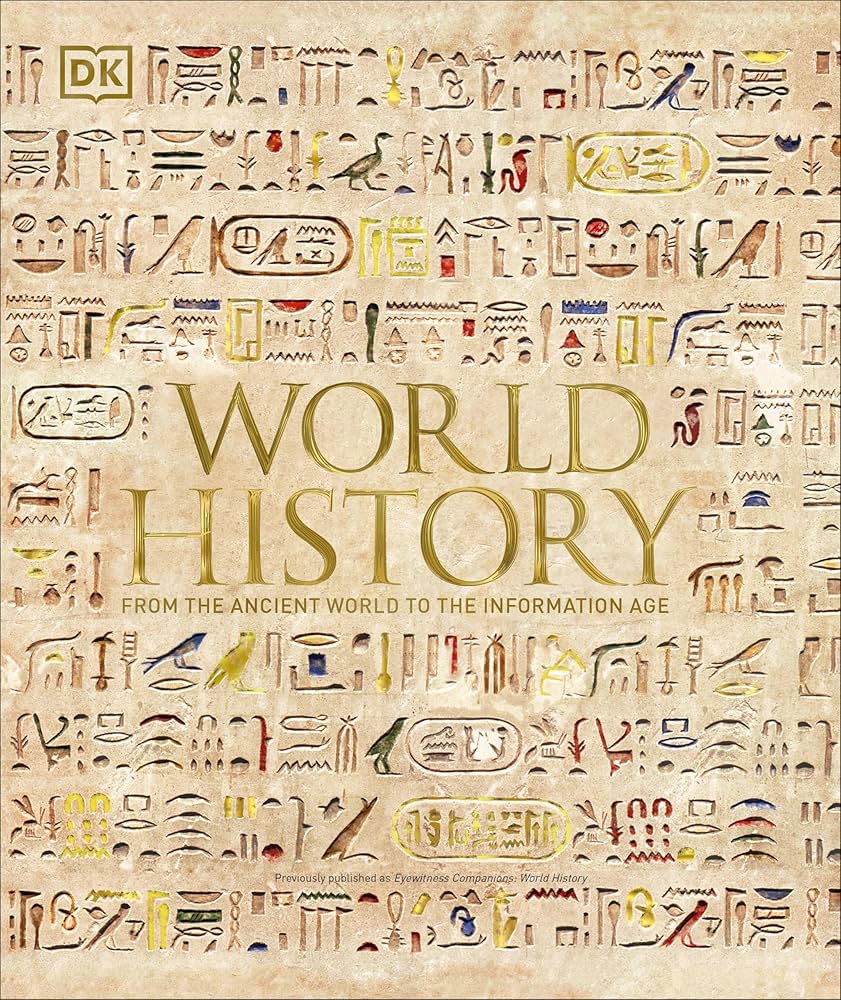 World History: From the Ancient World to the Information Age (DK