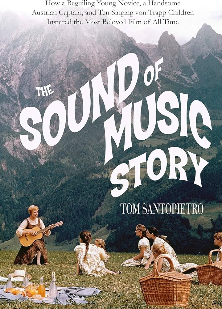 The Sound of Music Story: How A Beguiling Young Novice, A Handsome