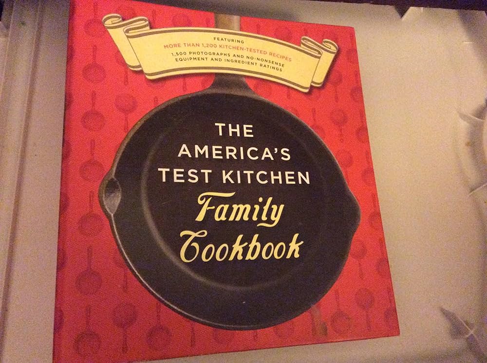 The America's Test Kitchen Family Cookbook: America's Test Kitchen