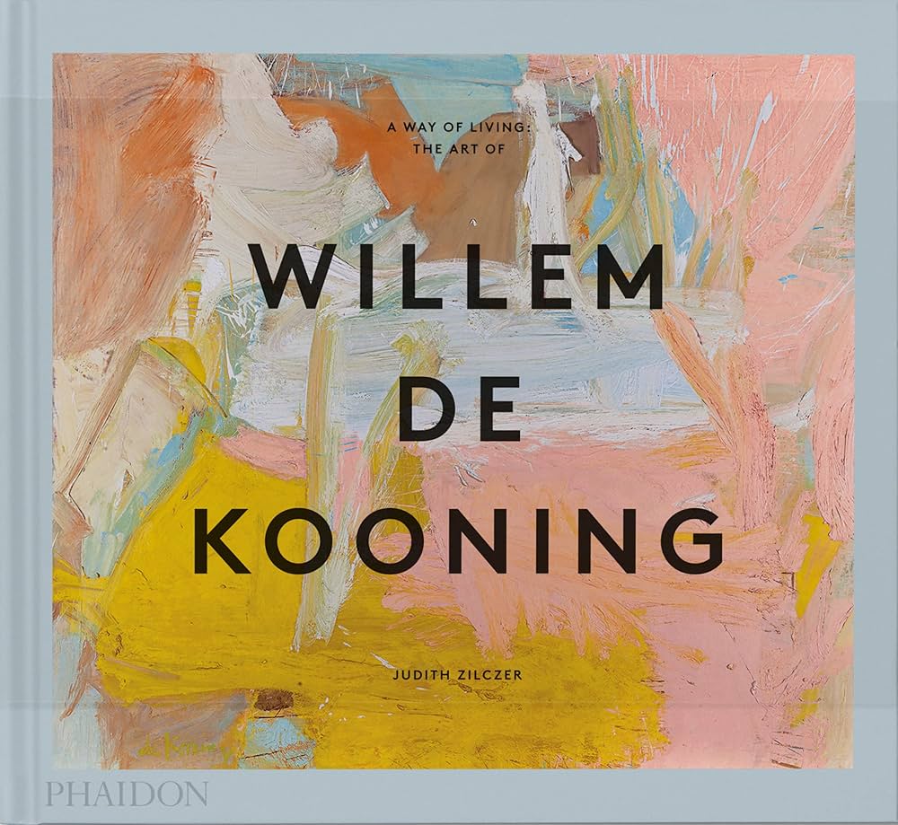 Amazon | A Way of Living: The Art of Willem de Kooning | Zilczer