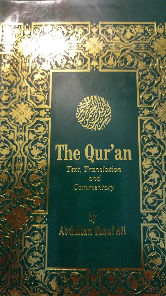 The Qur'an: Text, Translation, and Commentary: Ali, Abdullah Yusuf