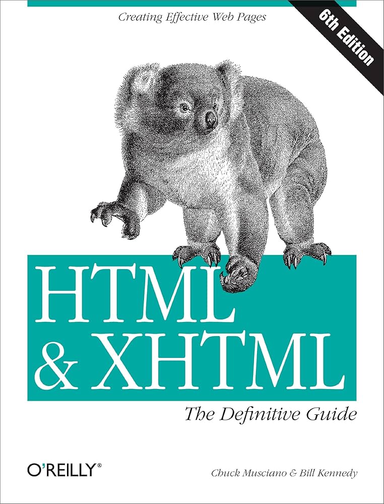 HTML & XHTML: The Definitive Guide (6th Edition): Musciano, Chuck