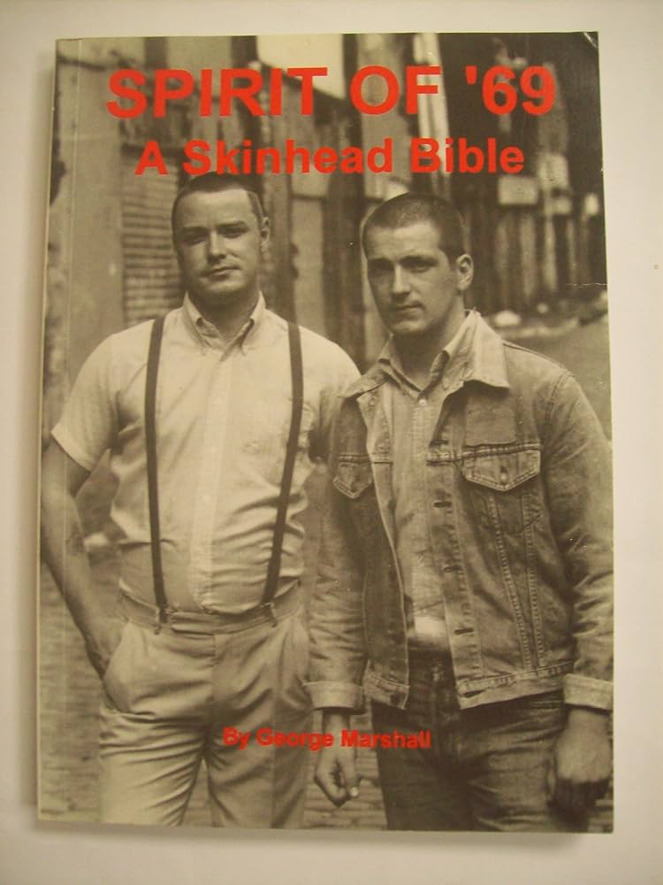 Spirit of '69: A Skinhead Bible: Marshall, George: 9781898927105