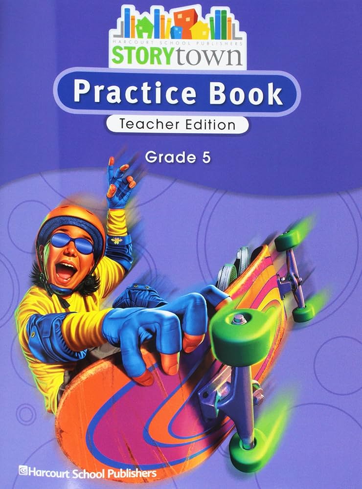 Storytown: Practice Book Teacher Edition Grade 5: Harcourt School