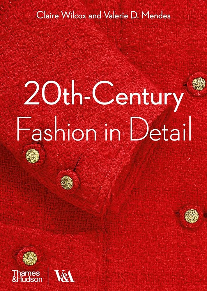 20th-Century Fashion in Detail (V&A Fashion in Detail, 1): Wilcox