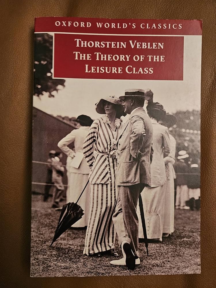 The Theory of the Leisure Class (Oxford World's Classics): Veblen