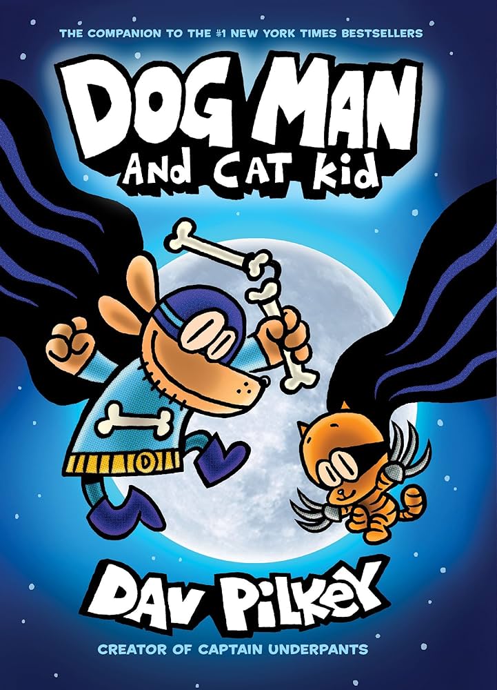 Dog Man and Cat Kid: From the Creator of Captain Underpants (Dog