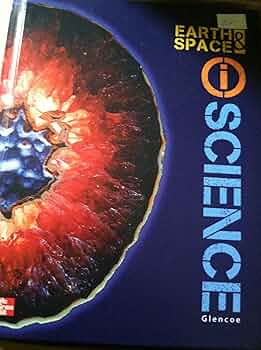 Glencoe Earth & Space iScience, Grade 6, Student Edition: McGraw