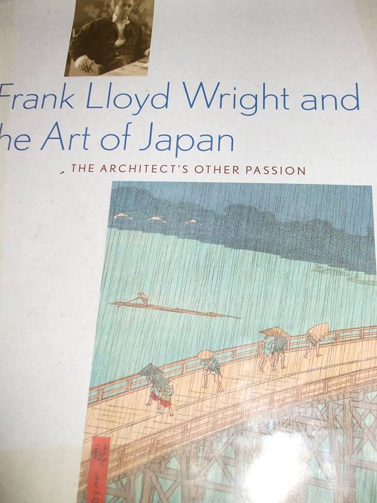 Frank Lloyd Wright and the Art of Japan: The Architects Other