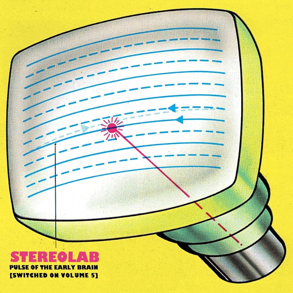 Stereolab - Pulse Of The Early Brain (switched On Volume 5
