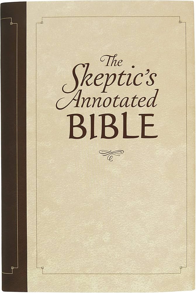 The Skeptic's Annotated Bible: The King James Version from a