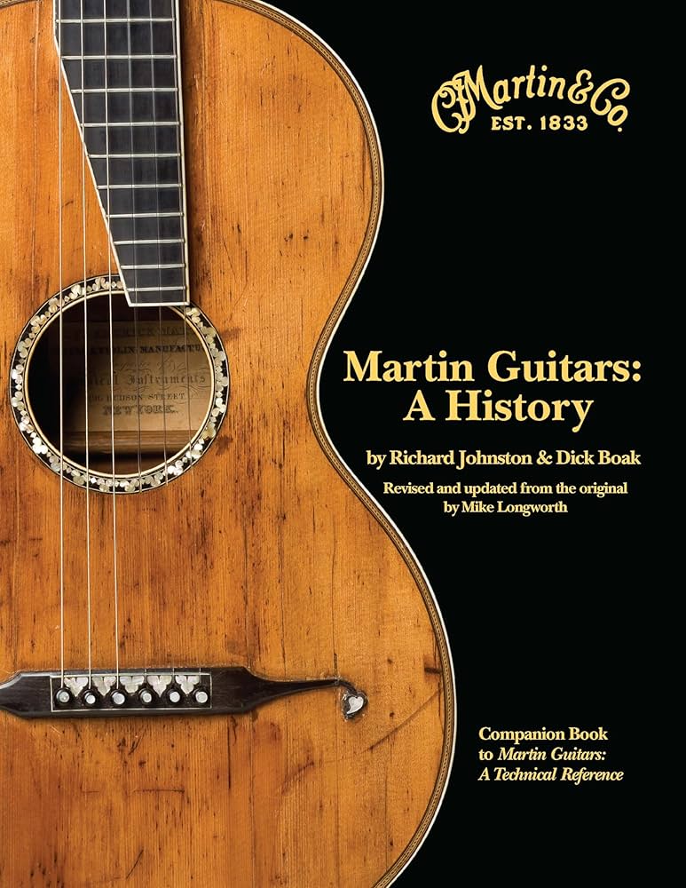 Amazon | Martin Guitars: A History | Johnston, Richard, Boak, Dick