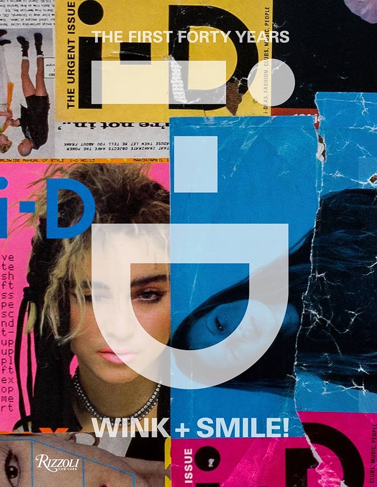 i-D: Wink and Smile!: The First Forty Years: i-D Magazine