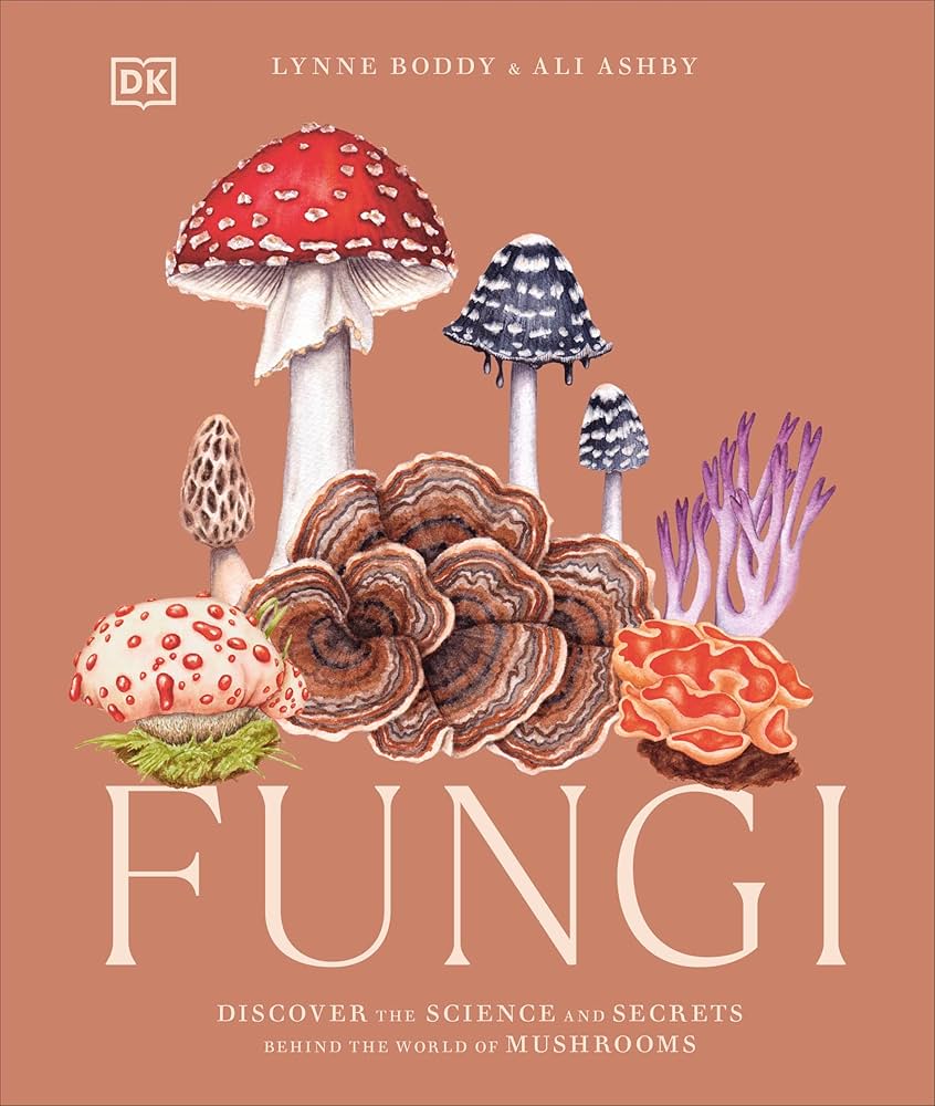 Fungi: Discover the Science and Secrets Behind the World of