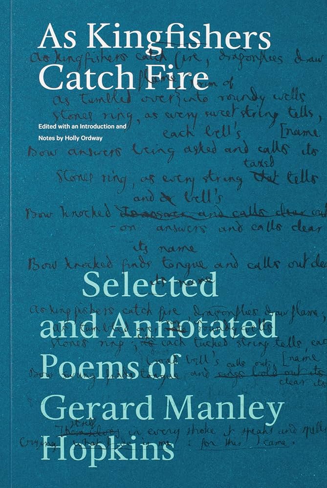 As Kingfishers Catch Fire: Selected and Annotated Poems of Gerard