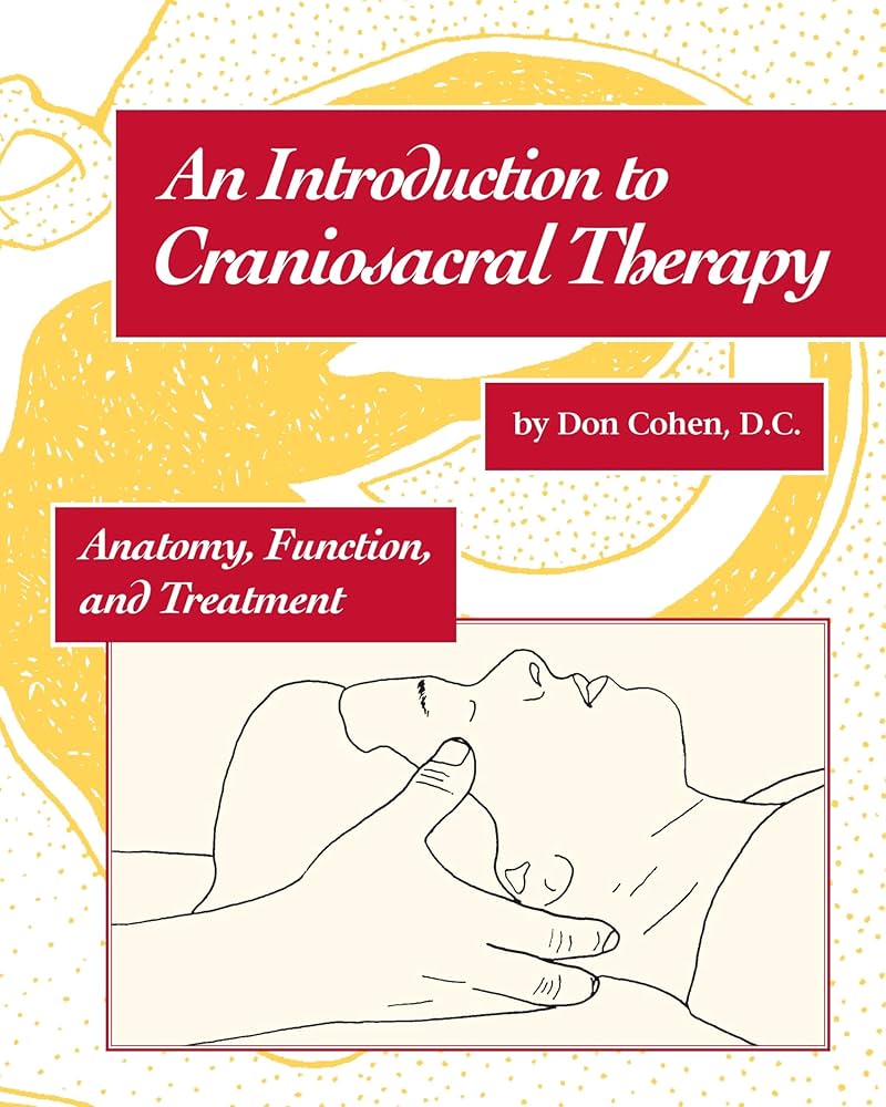An Introduction to Craniosacral Therapy: Anatomy, Function, and