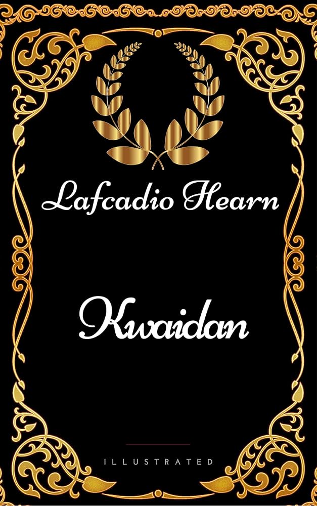 Amazon | Kwaidan : By Lafcadio Hearn - Illustrated (English