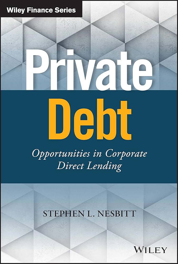 Private Debt: Opportunities in Corporate Direct Lending (Wiley