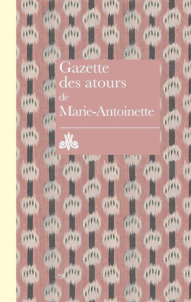 Amazon.com: Gazette des atours de Marie-Antoinette: 9782711879960