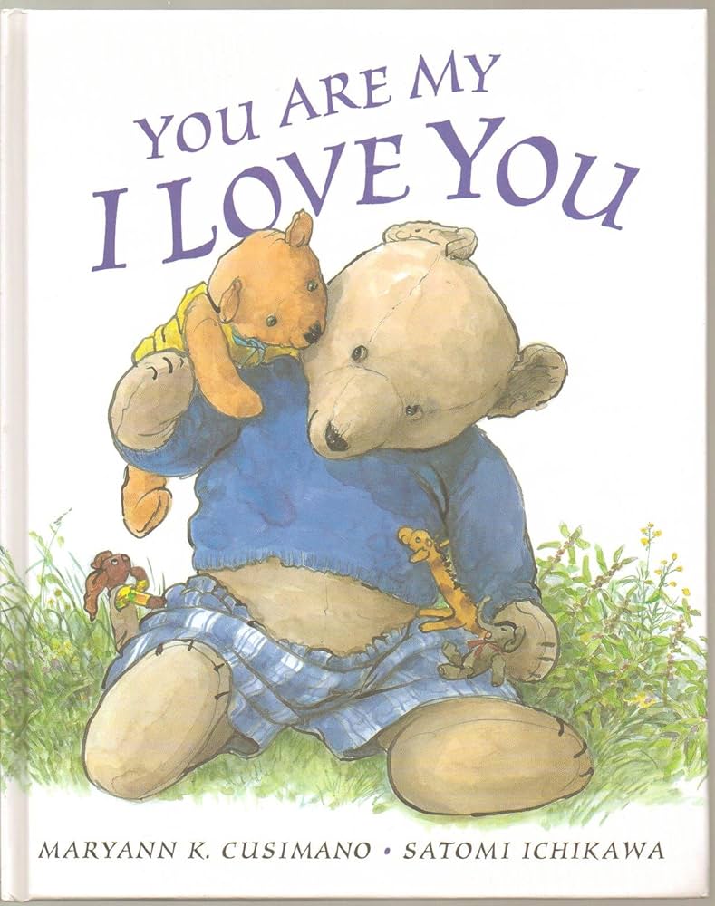 You Are My I Love You: Cusimano, Maryann K., Ichikawa, Satomi