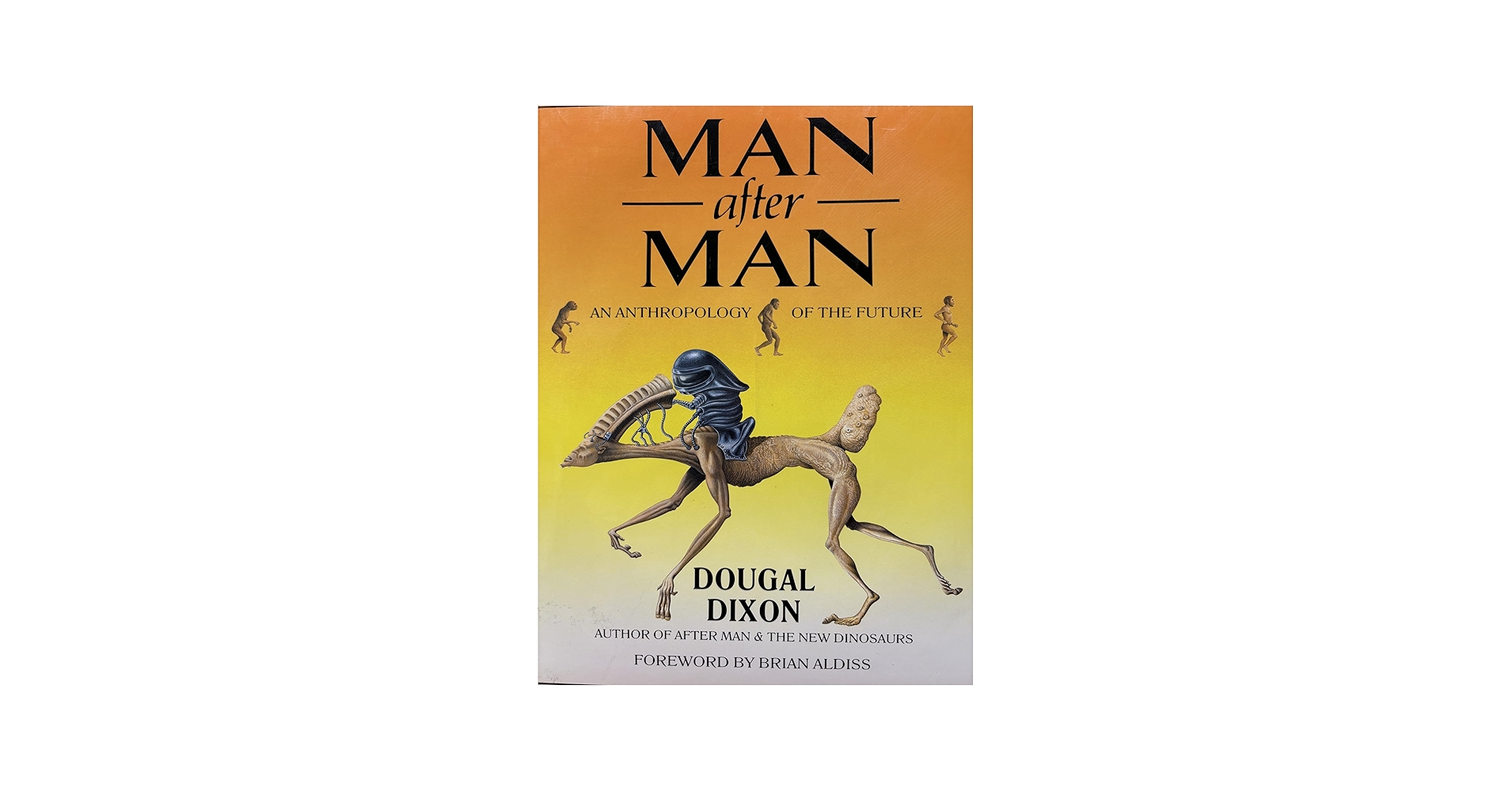 Man After Man: An Anthropology of the Future: Dixon, Dougal, Hood