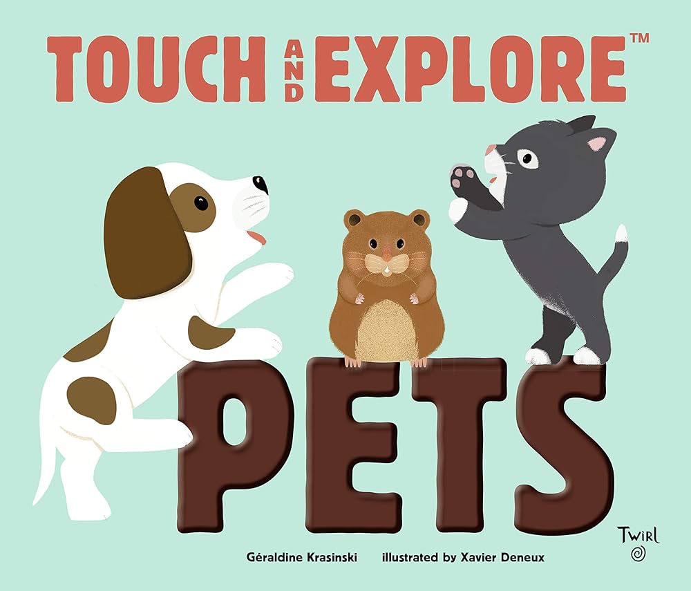 Touch and Explore: Pets: Krasinski, Geraldine, Deneux, Xavier