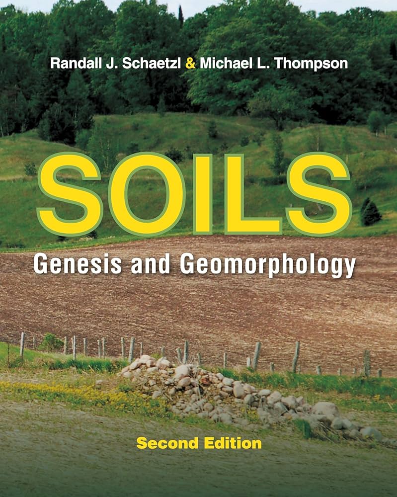 Soils: Genesis and Geomorphology: Schaetzl, Randall J., Thompson