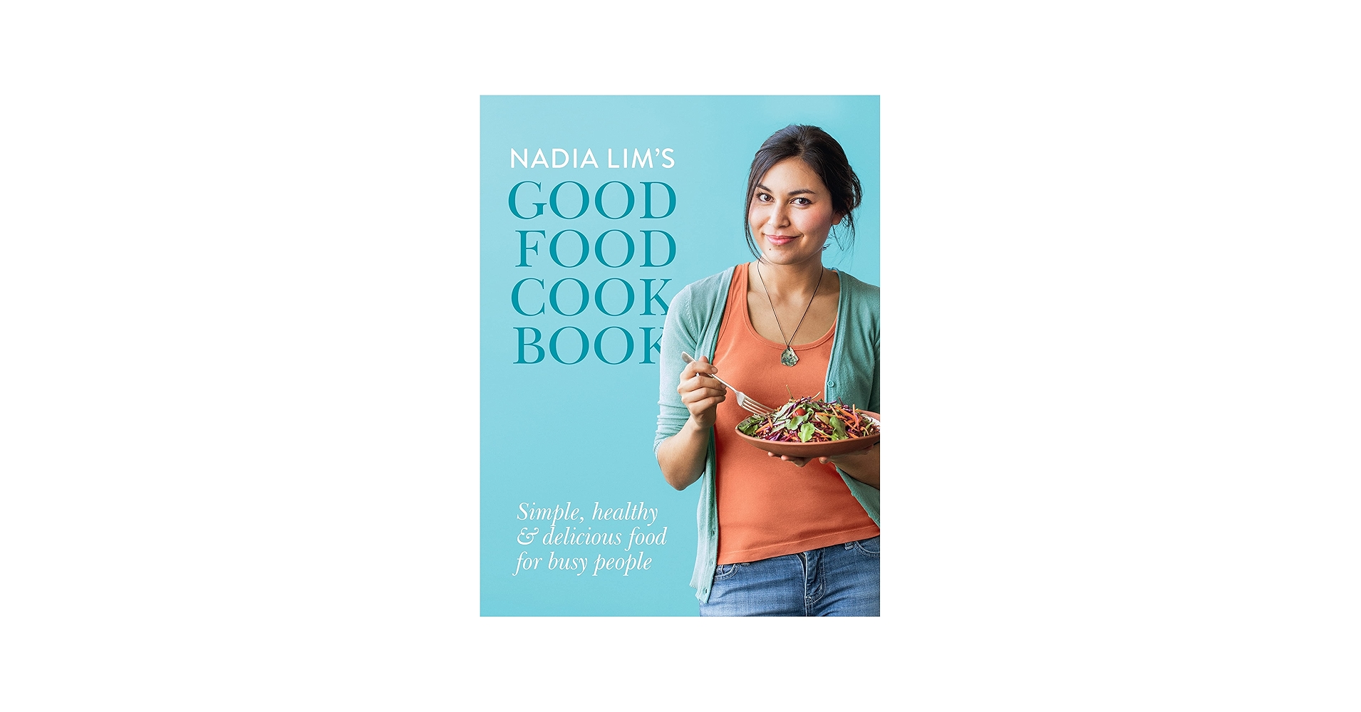 Nadia Lim's Good Food Cookbook: Nadia Lim: 9781775535065: Amazon