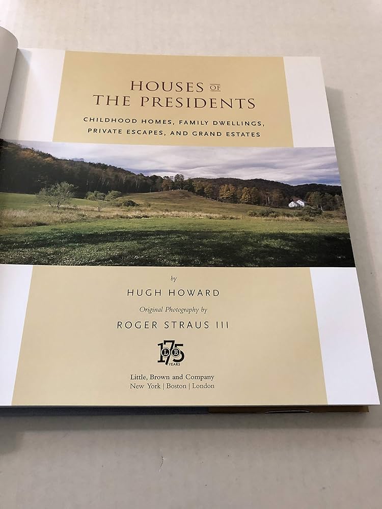 Houses of the Presidents: Childhood Homes, Family Dwellings