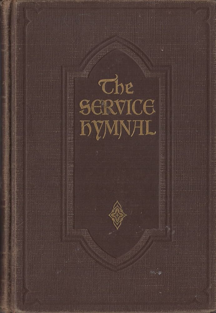 THE SERVICE HYMNAL - Compiled for General Use in all Religious
