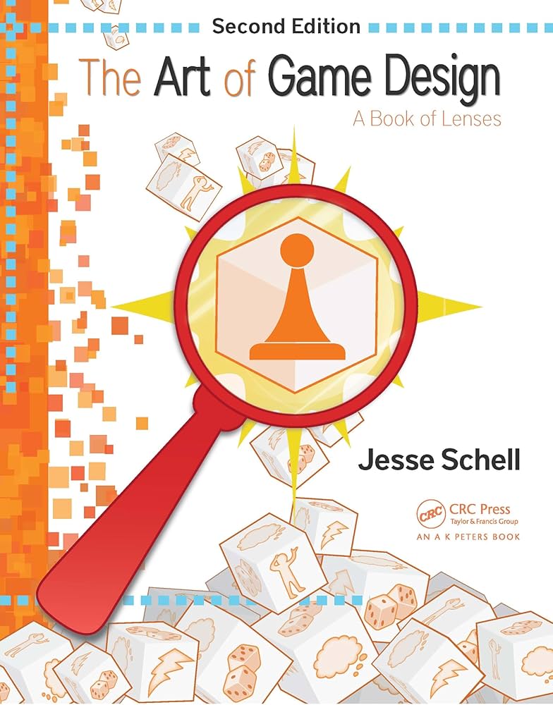 The Art of Game Design: A Book of Lenses, Second Edition: Schell
