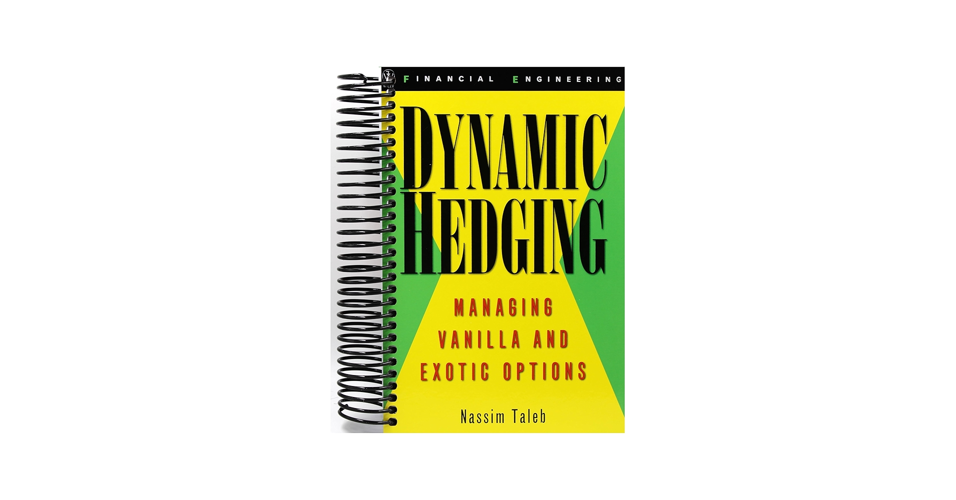 Dynamic Hedging: Managing Vanilla and Exotic Options: Nassim