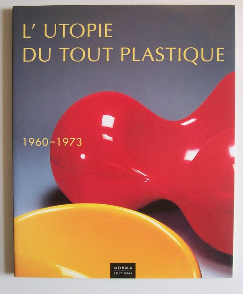 Amazon.co.jp: L'utopie du tout plastique : 1960-1973 : 本