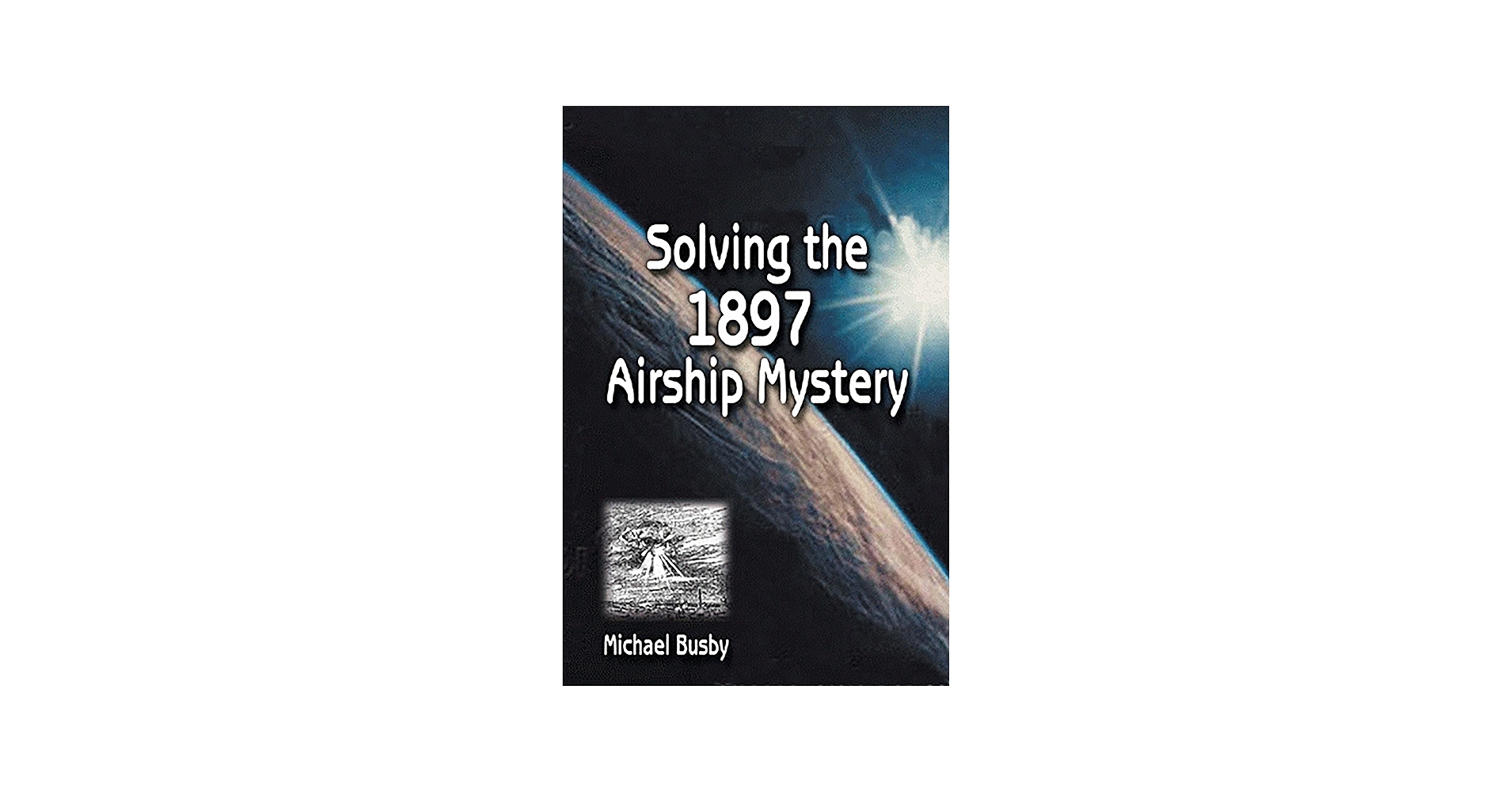 Amazon.com: Solving the 1897 Airship Mystery eBook : Busby