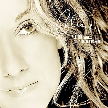Céline Dion - All The WayA Decade of Song - Amazon.com Music