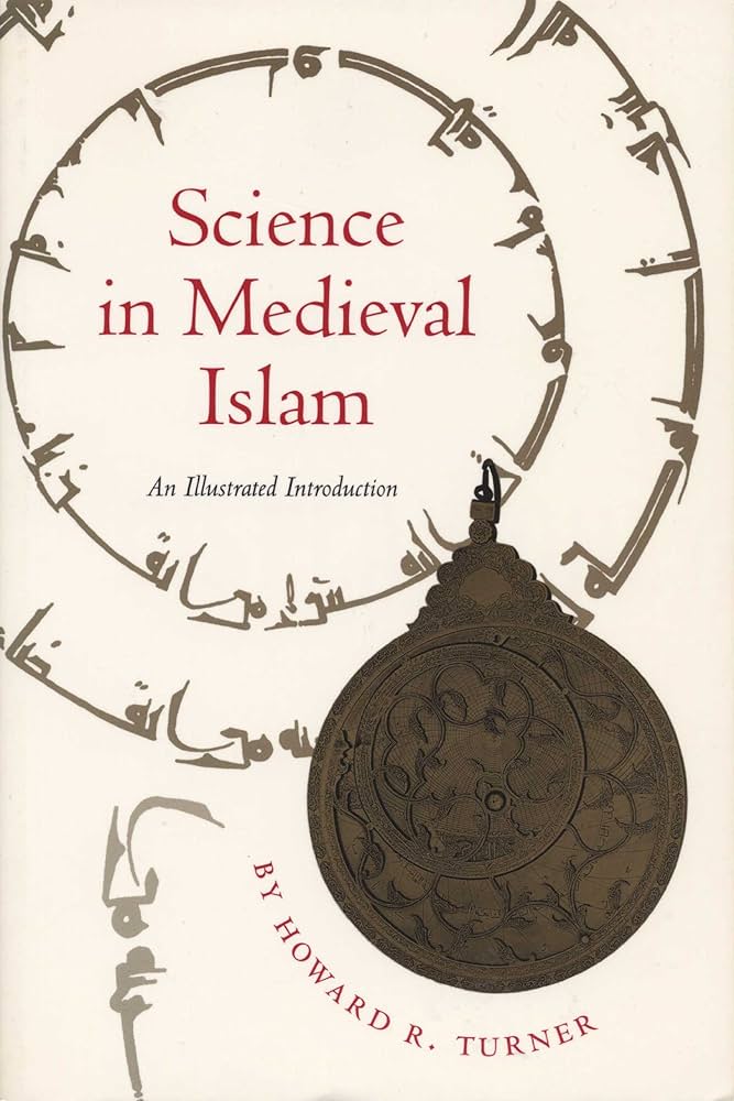 Science in Medieval Islam: An Illustrated Introduction: Turner