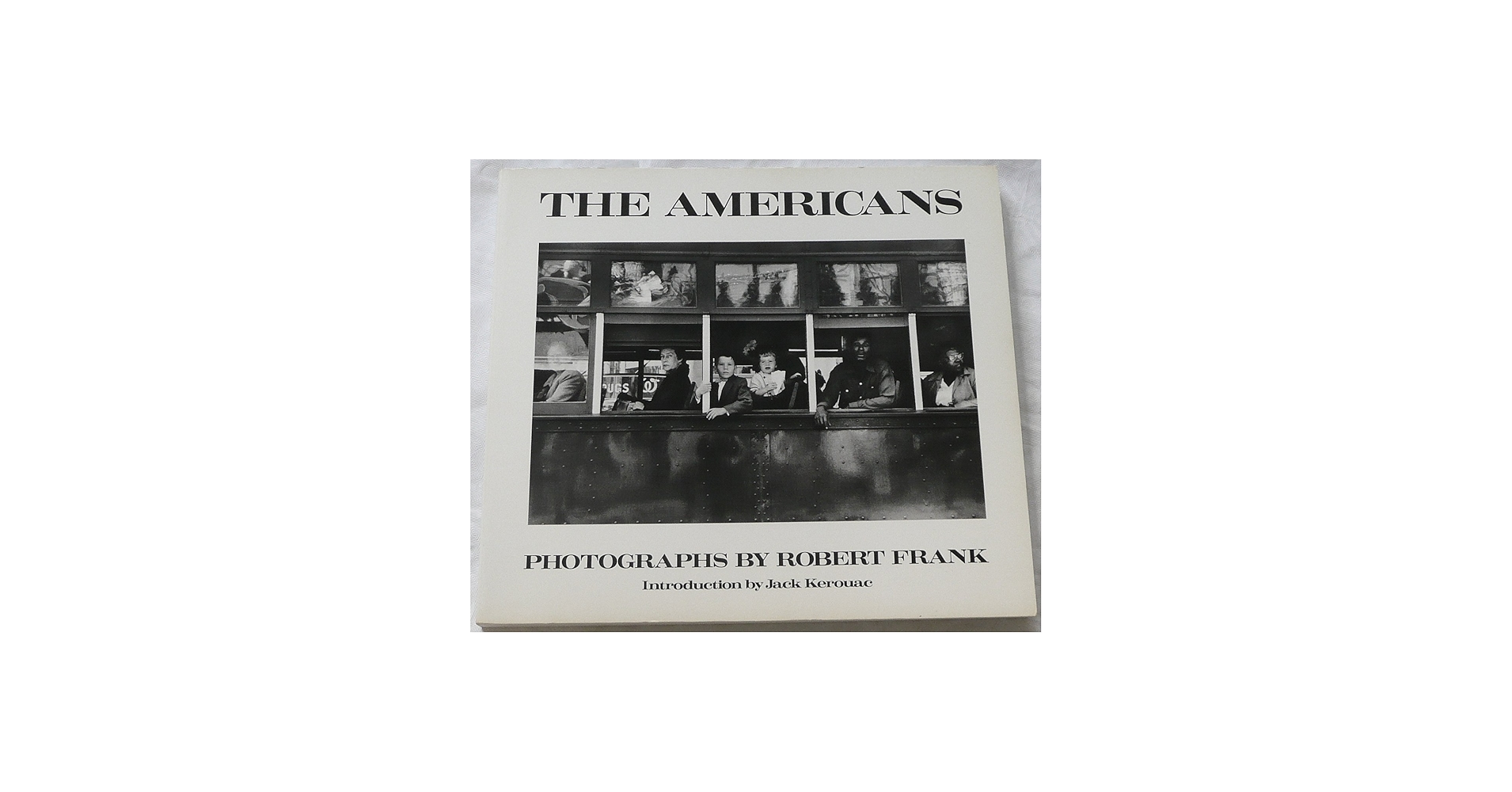 The Americans: Robert Frank, Robert Frank, Jack Kerouac