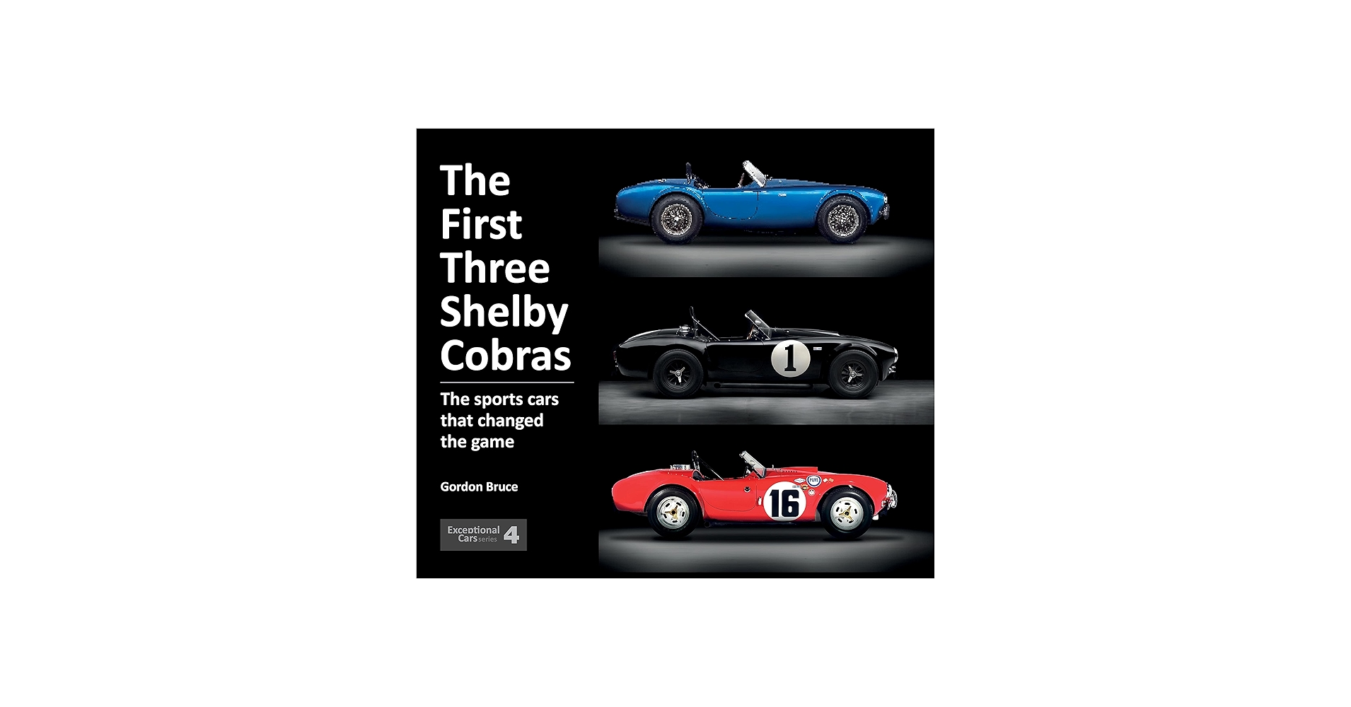 The First Three Shelby Cobras: The Sports Cars That Changed the