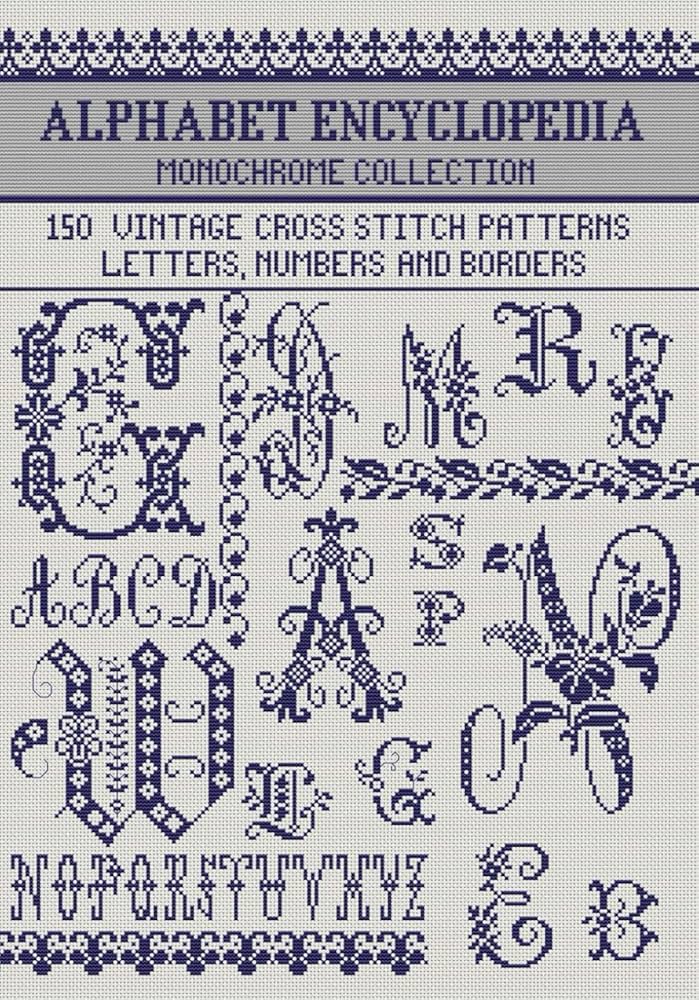 Vintage Alphabet Cross Stitch Encyclopedia: 150 Antique Designs
