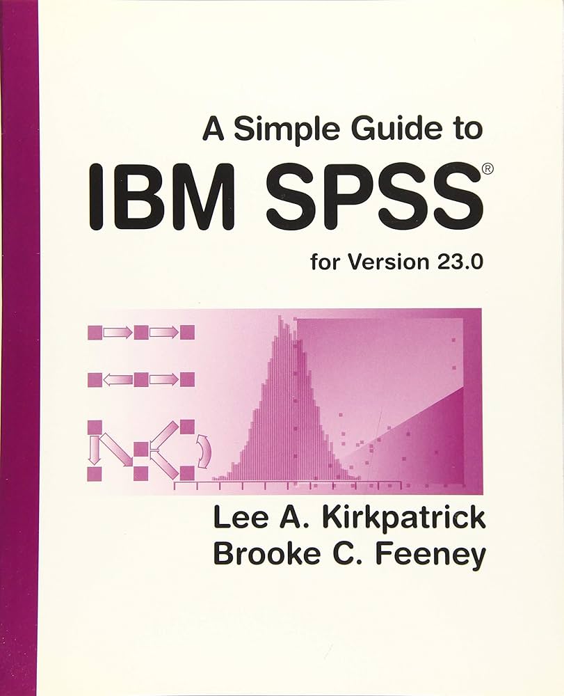 Amazon.com: A Simple Guide to IBM SPSS Statistics - version 23.0