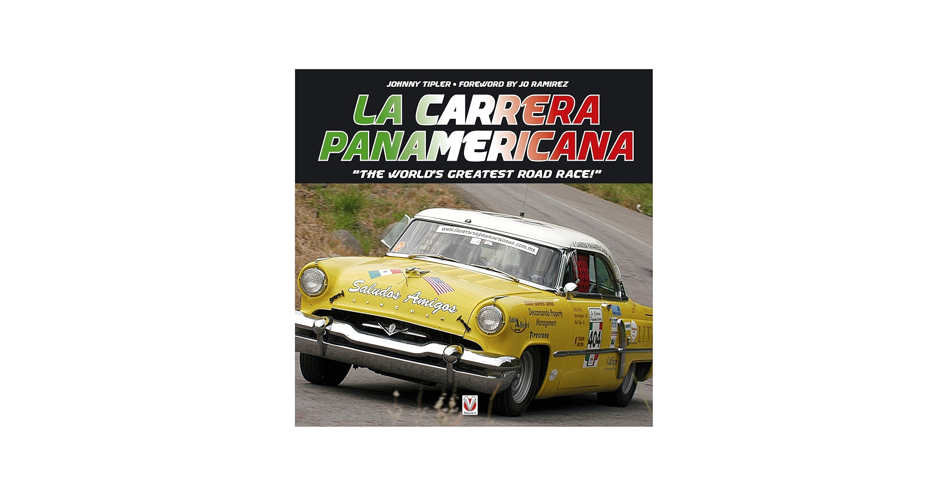 La Carrera Panamericana: The World's Greatest Road Race!: Tipler