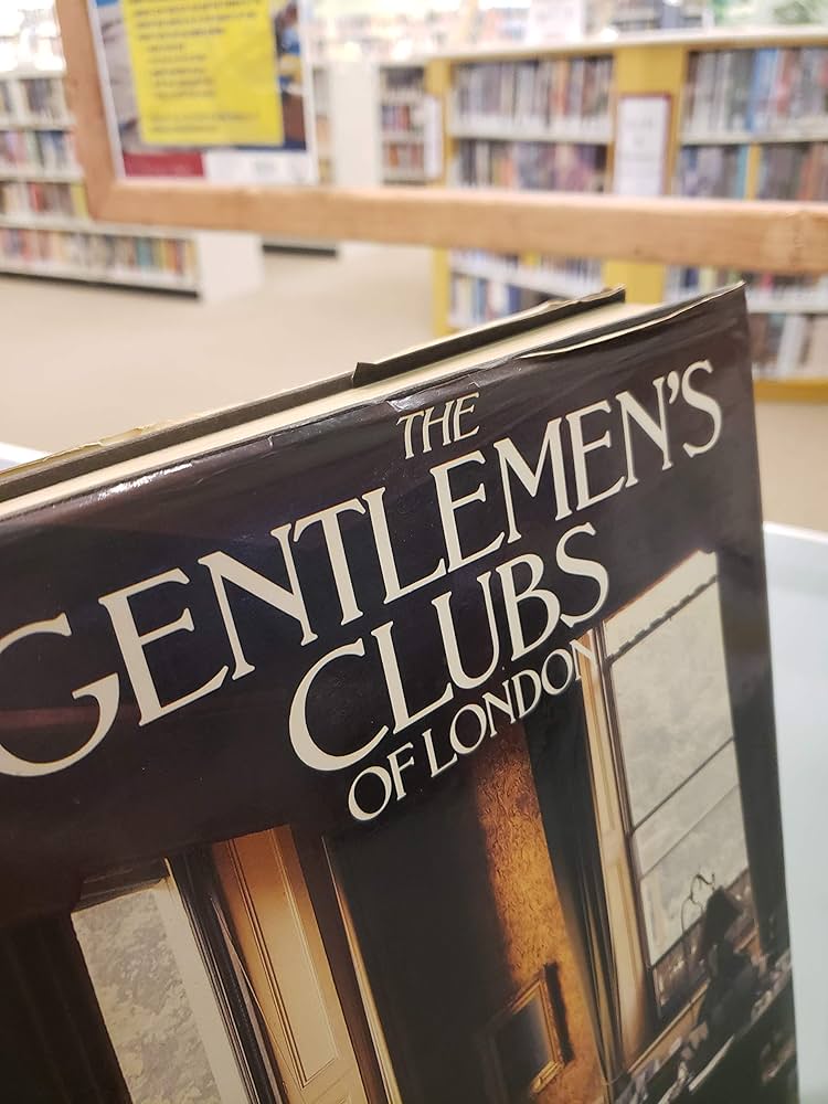 The Gentlemen's Clubs of London: LEJEUNE, Anthony.: 9780880290234