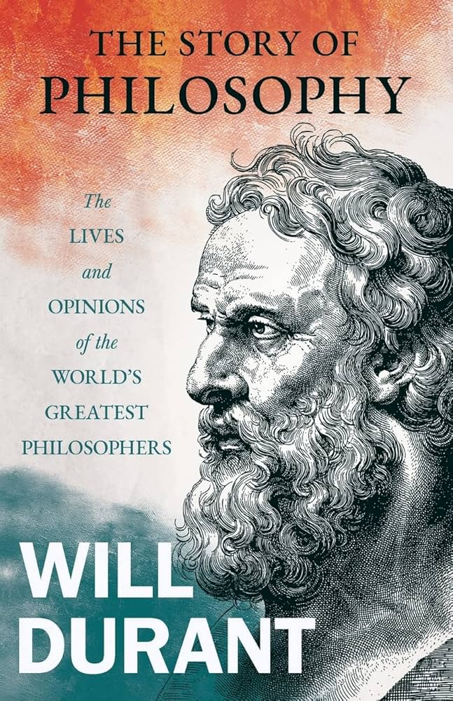 The Story of Philosophy - The Lives and Opinions of the World's