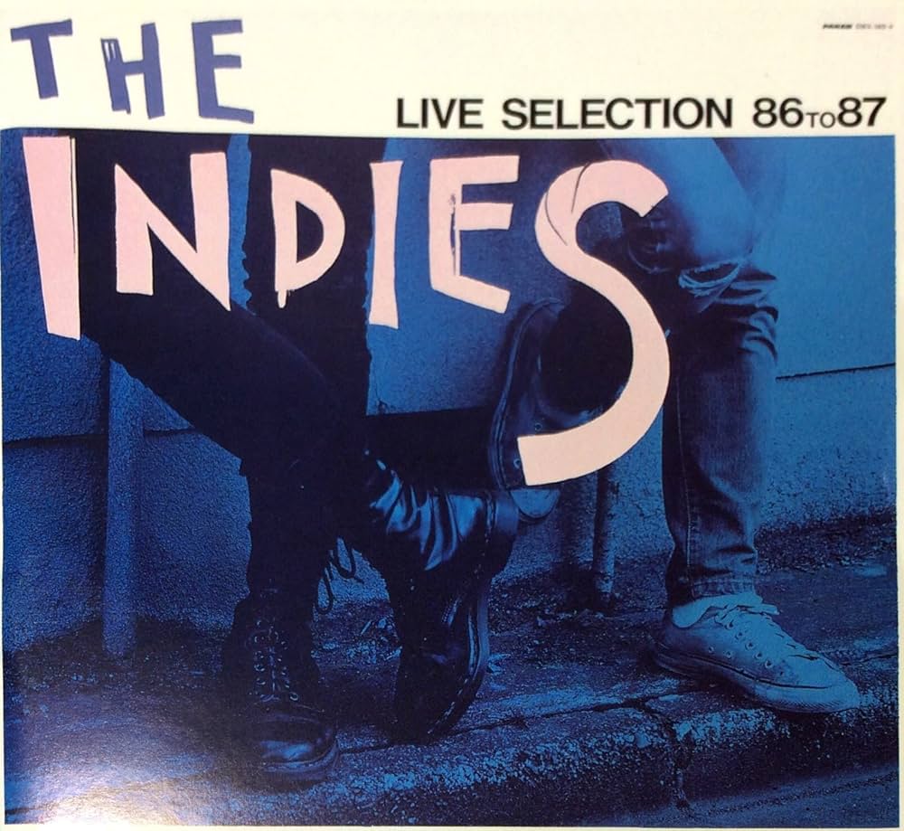 Amazon.co.jp: The Indies Live Selection 86 To 87: ミュージック
