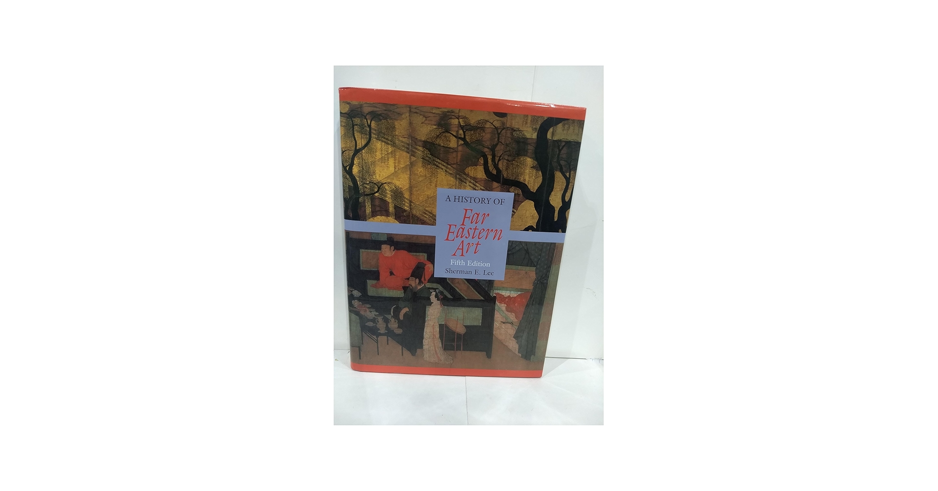 A History of Far Eastern Art (5th Edition): Richard, Naomi Noble