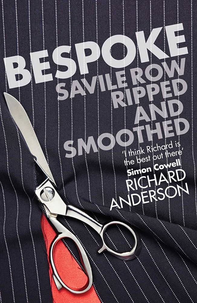 Bespoke: Savile Row Ripped and Smoothed: Anderson, Richard, Talley